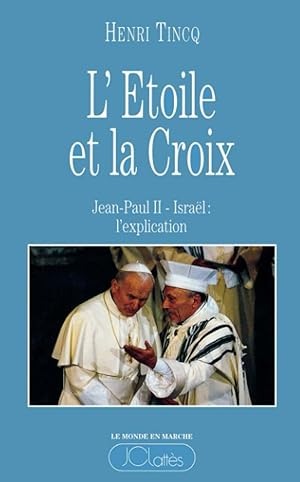 Bild des Verkufers fr L'toile et la croix: Jean Paul II-Isral l'explication zum Verkauf von Dmons et Merveilles