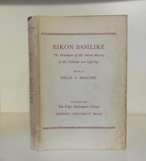 Seller image for Eikon Basilike. The Portraiture of His Sacred Majesty in His Solitude and Sufferings. for sale by BRIMSTONES