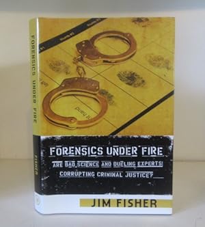 Forensics Under Fire: Are Bad Science and Dueling Experts Corrupting Criminal Justice?