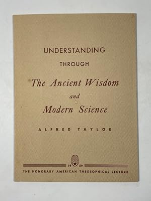 Immagine del venditore per Understanding Through The Ancient Wisdom and Modern Science venduto da BookEnds Bookstore & Curiosities