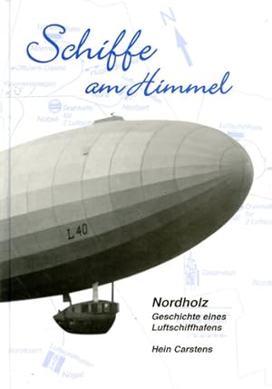 Seller image for Schiffe am Himmel, Der frhere Luftschiffhafen Nordholz im Wandel der Zeiten for sale by Antiquariat Lindbergh