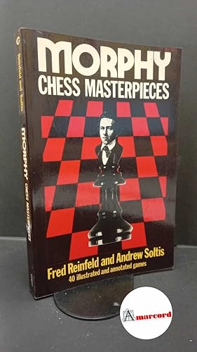 Seller image for Reinfeld, Fred. , and Soltis, Andrew. Morphy chess masterpieces New York Collier books, 1974 for sale by Amarcord libri