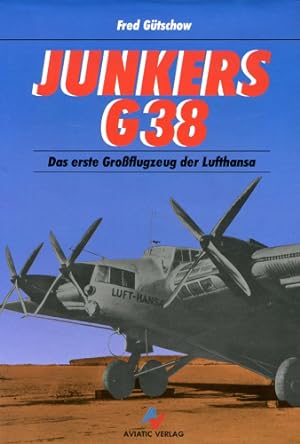 Seller image for Junkers G 38, Das erste Groflugzeug der Lufthansa for sale by Antiquariat Lindbergh