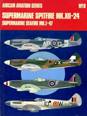Bild des Verkufers fr Supermarine Spitfire Mk.XII-24, Supermarine Seafire Mk.I-47 zum Verkauf von Antiquariat Lindbergh