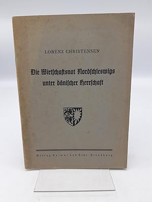 Die Wirtschaftsnot Nordschleswigs unter dänischer Herrschaft