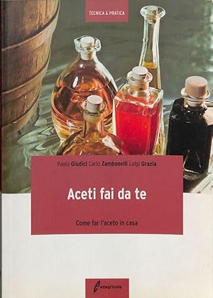 Image du vendeur pour Aceti fai da te. Come far l'aceto in casa mis en vente par FolignoLibri