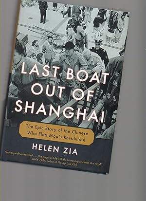 Bild des Verkufers fr Last Boat out of Shanghai : the Epic Story of the Chinese Who Fled Mao's Revolution zum Verkauf von Mossback Books