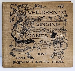 Seller image for CHILDREN'S SINGING GAMES. SECOND SERIES. With the tunes to which they are sung. Collected and edited by Alice B. Gomme. Pictured in black and white by Winifred Smith. [Contents:] London Bridge is broken down, Sally Water, Three sailors, Looby Loo, Round and round the Village, The Jolly Miller, Oats and Beans and Barley -- Here we come up the Green Grass. for sale by Marrins Bookshop