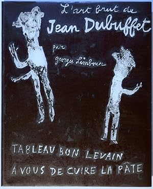 Tableau bon levain à vous de cuire la pâte. Lart brut de Jean Dubuffet.