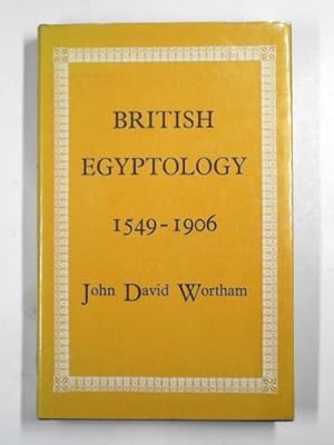 Imagen del vendedor de British Egyptology, 1549-1906 a la venta por Cotswold Internet Books