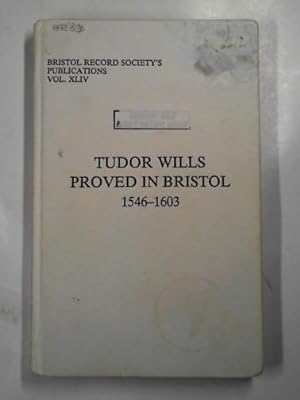 Immagine del venditore per Tudor wills proved in Bristol 1546-1603 venduto da Cotswold Internet Books