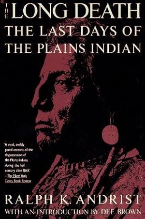 Imagen del vendedor de The Long Death: The Last Days of the Plains Indian a la venta por WeBuyBooks