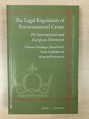 The Legal Regulation of Environmental Crime: The International and European Dimension: 47 (Queen ...