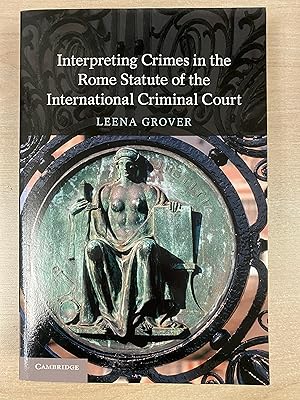 Bild des Verkufers fr Interpreting Crimes in the Rome Statute of the International Criminal Court zum Verkauf von Amnesty Bookshop London
