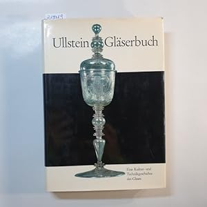 Bild des Verkufers fr Ullstein-Glserbuch : Eine Kultur- u. Technikgeschichte d. Glases zum Verkauf von Gebrauchtbcherlogistik  H.J. Lauterbach