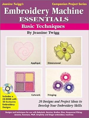Bild des Verkufers fr Embroidery Machine Essentials: Basic Techniques: 20 Designs and Project Ideas to Develop You Embroidery Skills zum Verkauf von WeBuyBooks