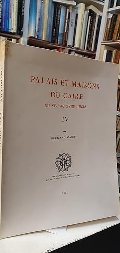 Palais et Maisons du Caire- Tome 4