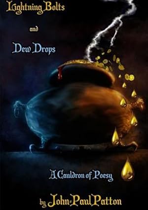 Image du vendeur pour Lightning Bolts and Dew Drops: a Cauldron of Poesy mis en vente par GreatBookPrices