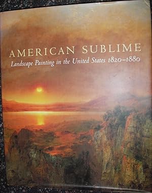 Imagen del vendedor de American Sublime: Landscape Painting in the United States 1820-1880 a la venta por eclecticbooks