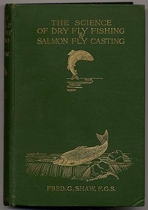 The science of Dry Fly Fishing and Salmon Fly Fishing.