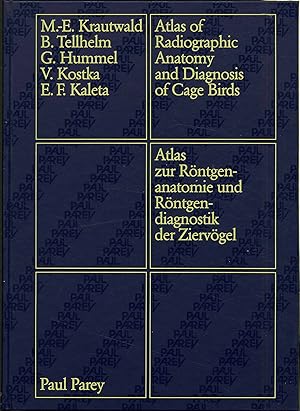 Seller image for Atlas zur Rntgenanatomie und Rntgendiagnostik der Ziervgel. Atlas of Radiographic Anatomy and Diagnosis of Cage Birds. for sale by Rainer Kurz - Antiquariat in Oberaudorf