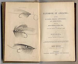 Imagen del vendedor de A handbook of angling: teaching Fly-Fishing, Trolling, Bottom-Fishing, and Salmon-Fishing with the natural history of river fish, and the best modes of catching them. a la venta por Rainer Kurz - Antiquariat in Oberaudorf