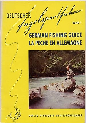 Deutscher Angeslportführer. German Fishing Guide. La Peche en Allemagne. Band 1.