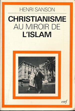 Bild des Verkufers fr Le christianisme au miroir de l'islam zum Verkauf von LIBRAIRIE GIL-ARTGIL SARL