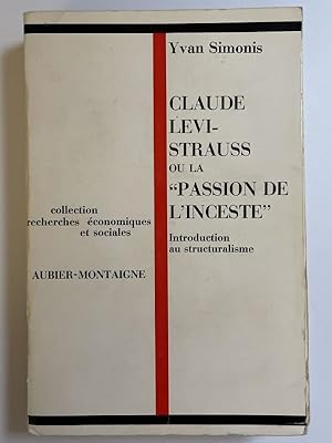 Imagen del vendedor de Claude Levi-Strauss ou la passion de l'inceste. Introduction au structuralisme a la venta por LIBRAIRIE GIL-ARTGIL SARL