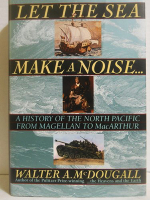 Seller image for Let the Sea Make A Noise. A History of the North Pacific from Magellan to MacArthur for sale by Monroe Street Books