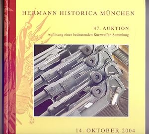 Hermann Historica München. 47. AUKTION Auflösung einer bedeutenden Kurzwaffen-Sammlung. 14. Oktob...