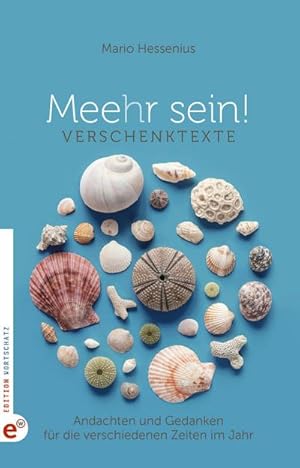 Seller image for Meehr sein! : Verschenktexte - Andachten und Gedanken fr die verschiedenen Zeiten im Jahr for sale by AHA-BUCH GmbH