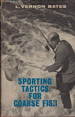 Seller image for SPORTING TACTICS FOR COARSE FISH. By L. Vernon Bates. for sale by Coch-y-Bonddu Books Ltd