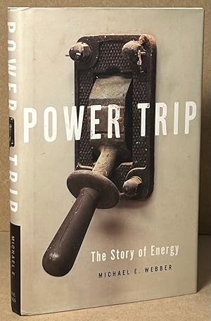 Bild des Verkufers fr Power Trip _ The Story of Energy zum Verkauf von San Francisco Book Company