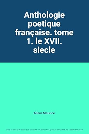 Seller image for Anthologie poetique franaise. tome 1. le XVII. siecle for sale by Ammareal