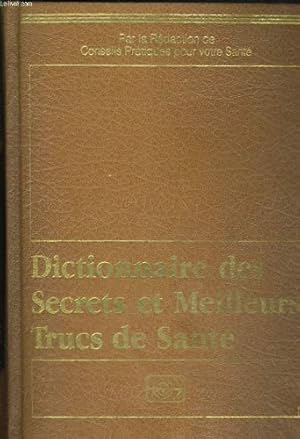 Image du vendeur pour DICTIONNAIRE DES SECRETS ET MEILLEURS TRUCS DE SANTE mis en vente par Ammareal