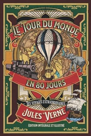 Seller image for Le Tour du monde en 80 jours -- les voyages extraordinaires -- dition intgrale et illustr for sale by Ammareal