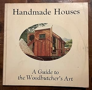 Imagen del vendedor de Handmade Houses- A Guide to the Woodbutcher's Art a la venta por Lazycat Books