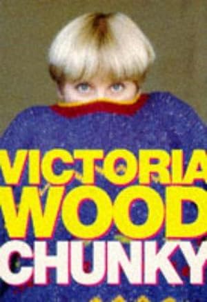 Seller image for Chunky: The Victoria Wood Omnibus - "Up to You, Porky", "Barmy", "Mens Sana in Thingummy Doodah", Plus Some New Sketches for sale by WeBuyBooks