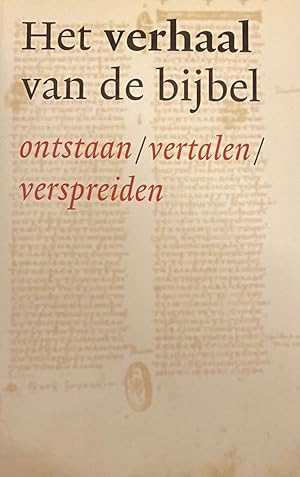 Bild des Verkufers fr Het verhaal van de bijbel. Ontstaan, vertalen, verspreiden . 4e, gewijzigde druk zum Verkauf von Antiquariaat Schot