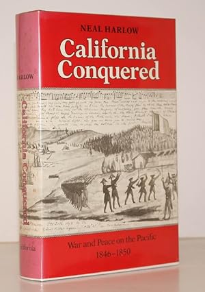 Seller image for California Conquered. War and Peace on the Pacific 1846-1850. NEAR FINE COPY IN UNCLIPPED DUSTWRAPPER for sale by Island Books