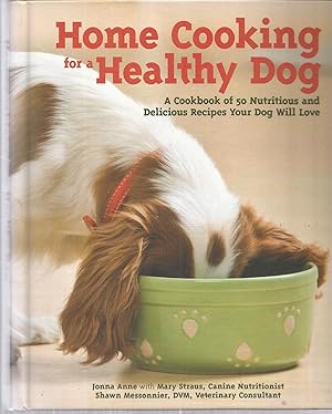 Bild des Verkufers fr Home Cooking for a Healthy Dog zum Verkauf von The Book Junction