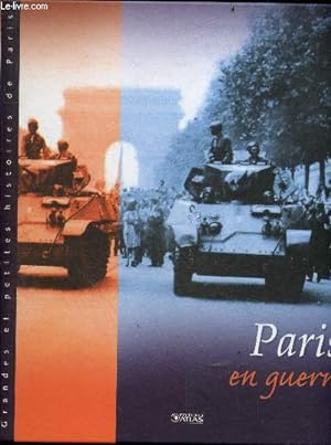 Image du vendeur pour Paris en guerre - Collection Grandes et petites histoires de Paris mis en vente par Le-Livre