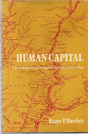 Human Capital: The Settlement of Foreigners in Russia 1762-1804