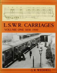 LSWR Carriages Volume One : 1838 -1900