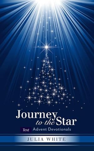 Seller image for Journey to the Star : Advent Devotionals 2015 for sale by GreatBookPrices