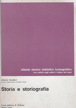 Storia e storiografia : atlante storico statistico iconografico con notizie sugli autori e indice...