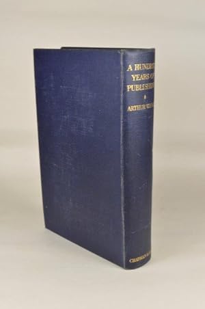 A Hundred Years of Publishing. Being the Story of Chapman & Hall, Ltd., 1830-1930.