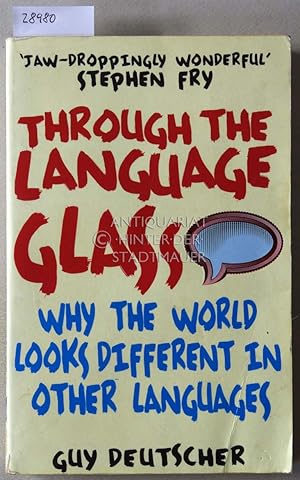 Bild des Verkufers fr Through the Language Glass. Why the World Looks Different in Other Languages. zum Verkauf von Antiquariat hinter der Stadtmauer