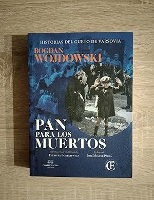 Seller image for PAN PARA LOS MUERTOS - HISTORIAS DEL GUETO DE VARSOVIA for sale by Libreria Bibliomania